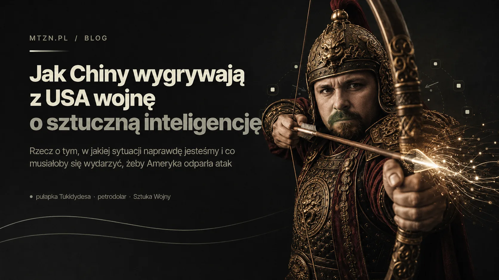 Wojownik w zlotej zbroi napinajacy luk, obok tytul artykulu o chinskiej strategii w wyscigu SI